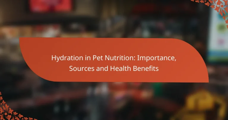 Hydration in Pet Nutrition: Importance, Sources and Health Benefits