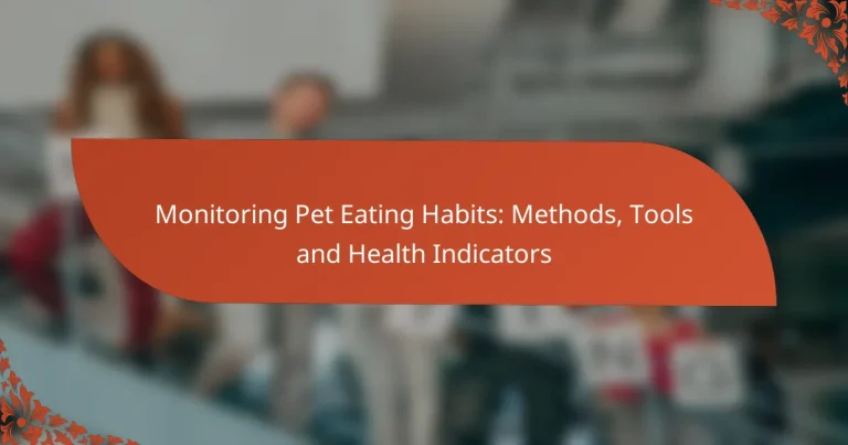 Monitoring Pet Eating Habits: Methods, Tools and Health Indicators