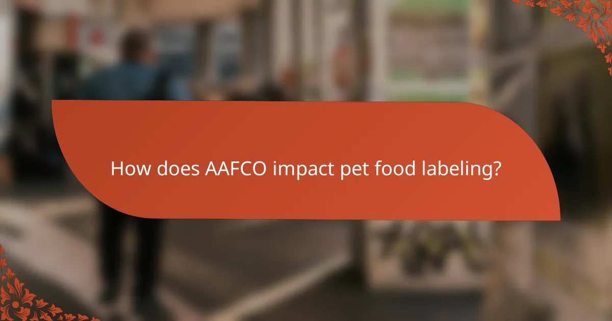 How does AAFCO impact pet food labeling?