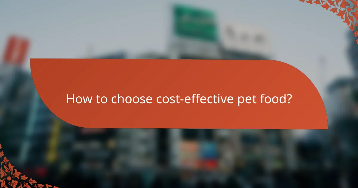 How to choose cost-effective pet food?