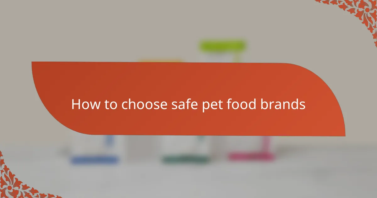 How to choose safe pet food brands