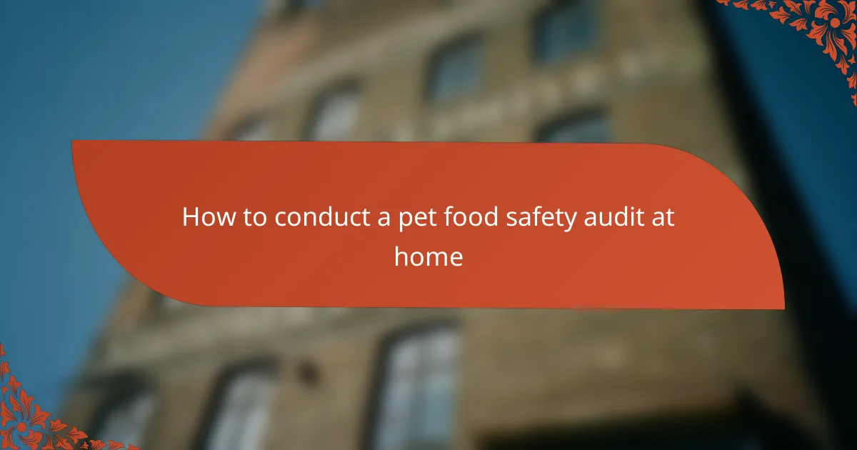 How to conduct a pet food safety audit at home
