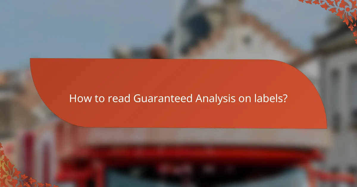 How to read Guaranteed Analysis on labels?