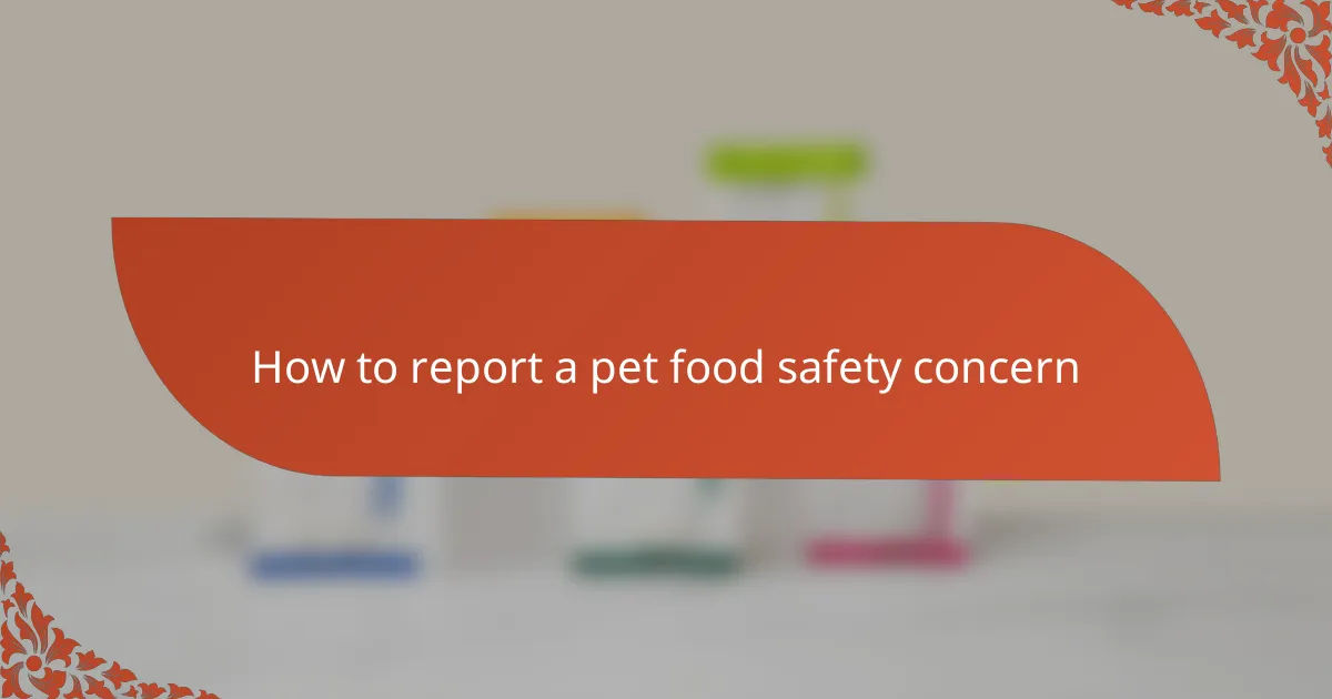How to report a pet food safety concern