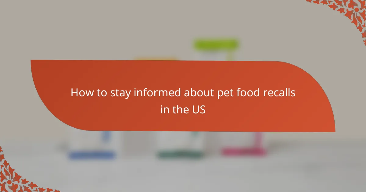 How to stay informed about pet food recalls in the US
