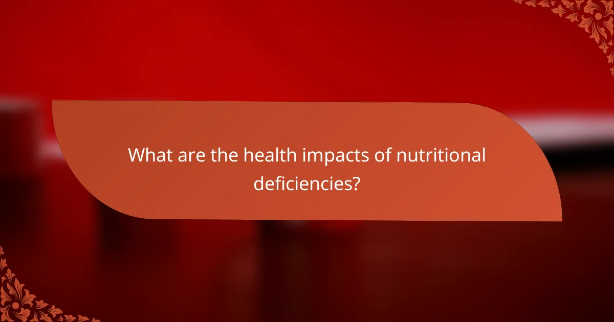 What are the health impacts of nutritional deficiencies?