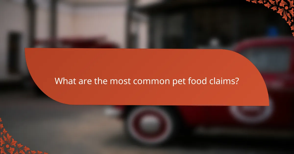 What are the most common pet food claims?