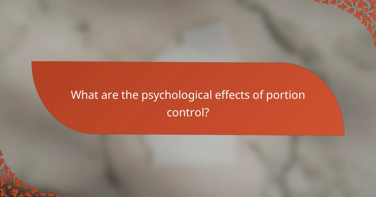 What are the psychological effects of portion control?