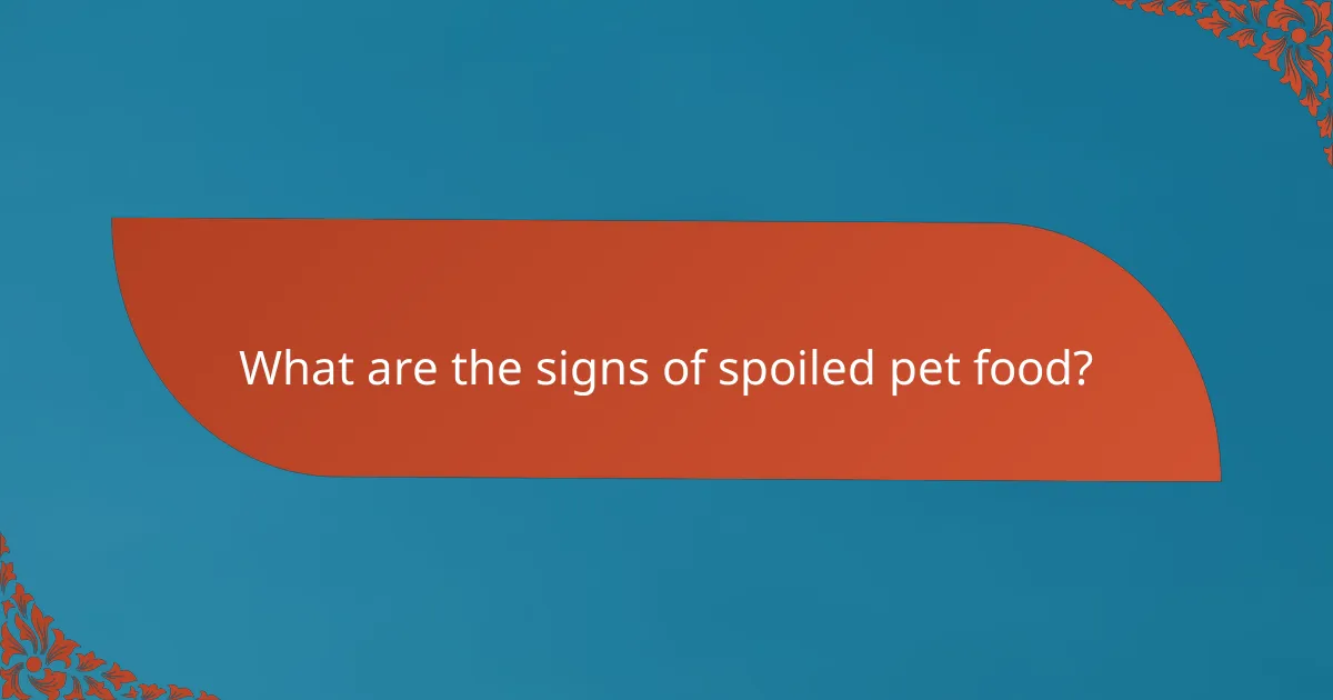 What are the signs of spoiled pet food?
