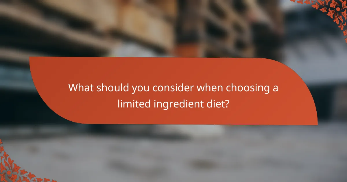 What should you consider when choosing a limited ingredient diet?