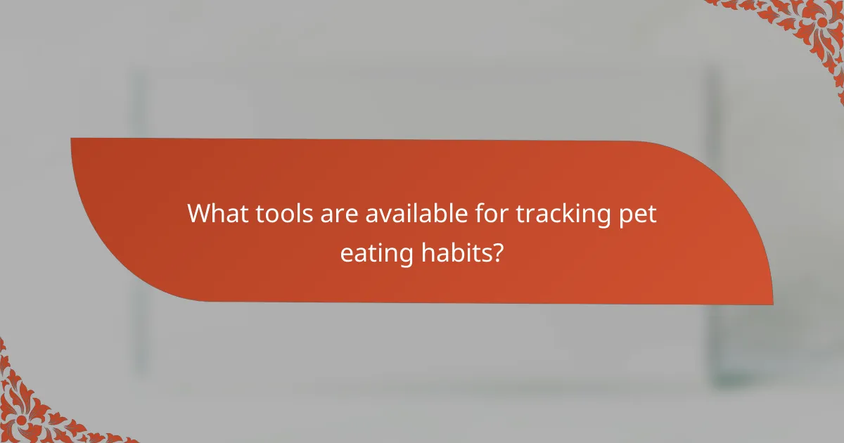 What tools are available for tracking pet eating habits?
